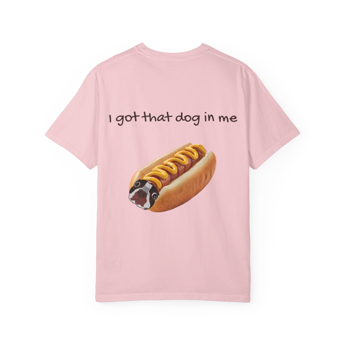 Funny 'I Got That Dog In Me' T-Shirt