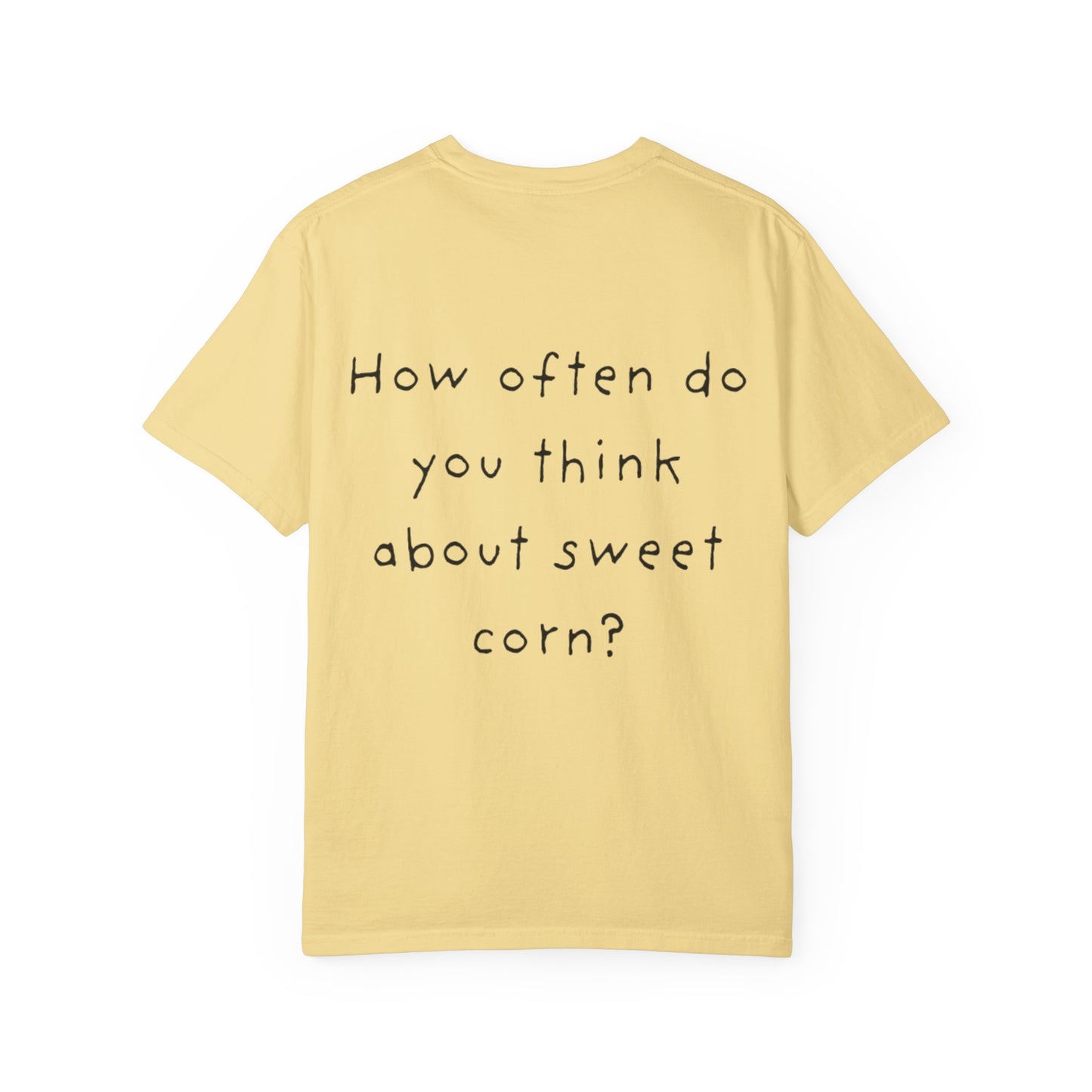 Funny "How Often Do You Think About Sweet Corn?" T-Shirt