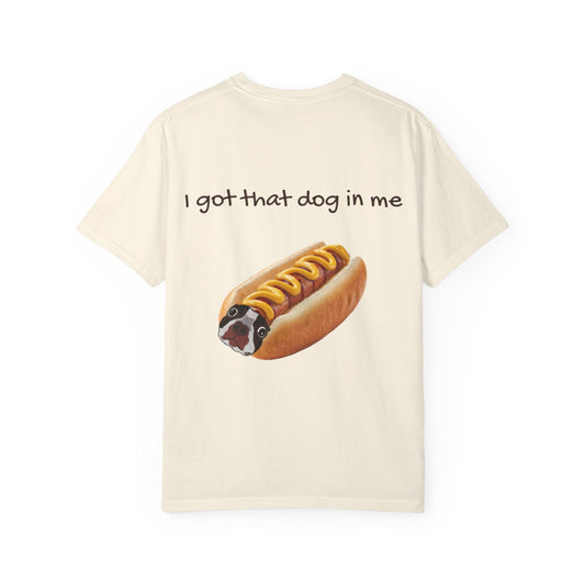 Funny 'I Got That Dog In Me' T-Shirt