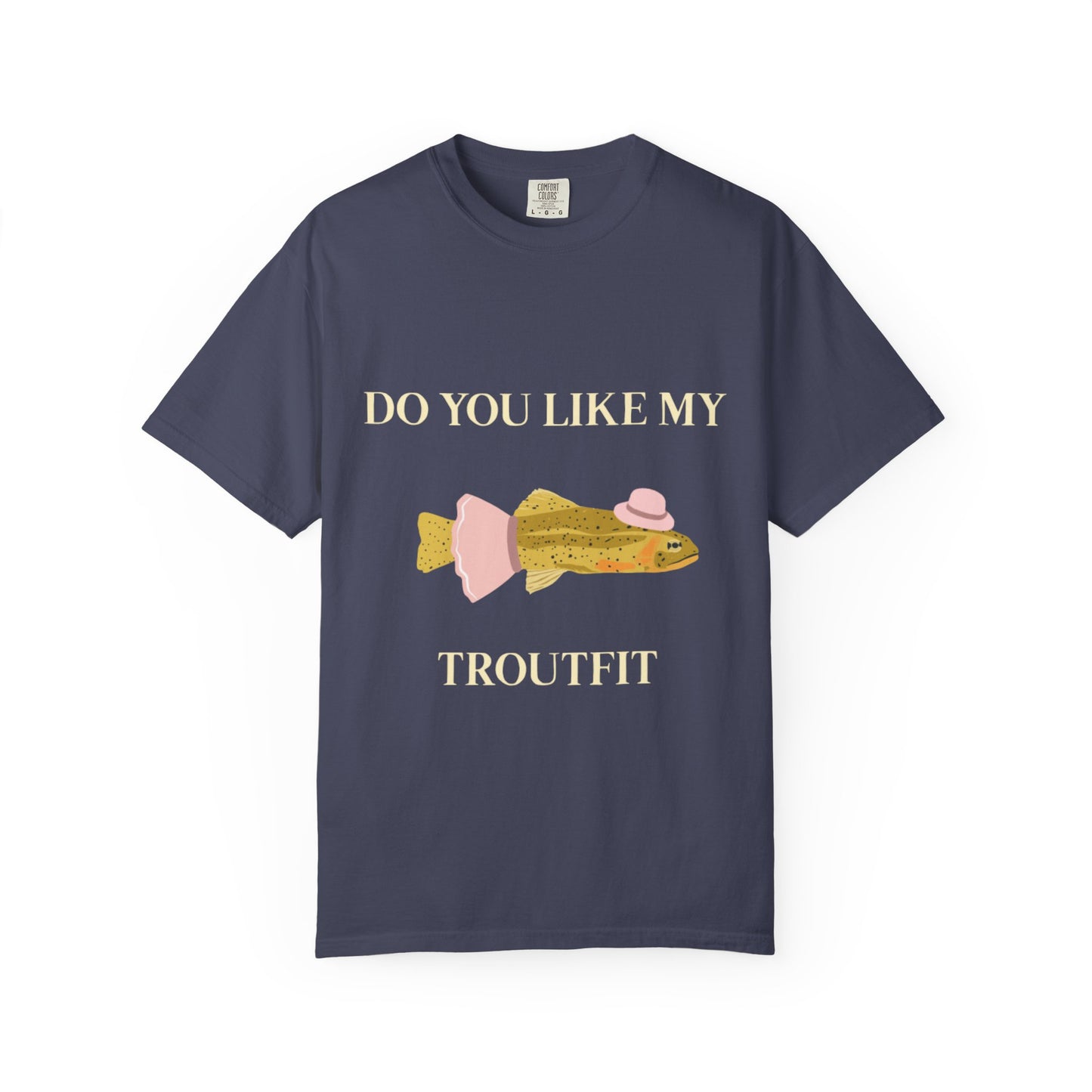 Funny 'Do You Like My Troutfit' T-shirt