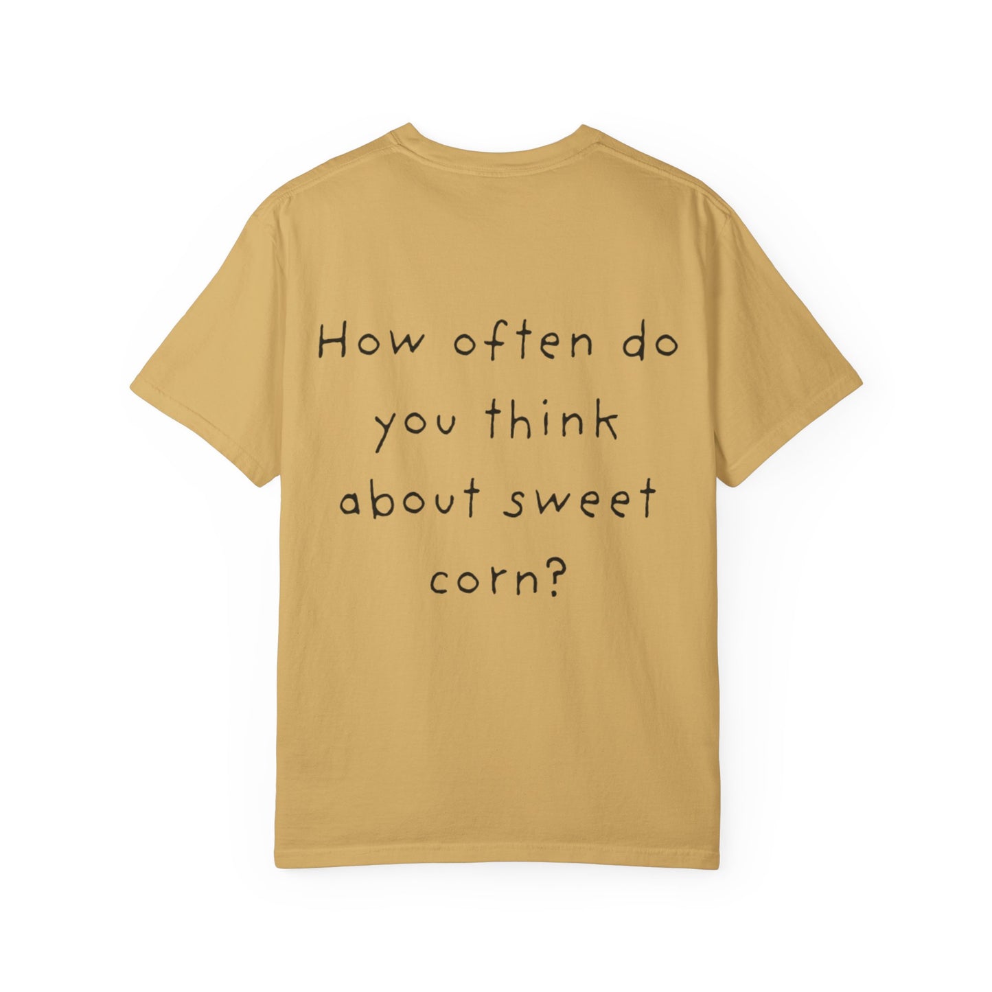 Funny "How Often Do You Think About Sweet Corn?" T-Shirt
