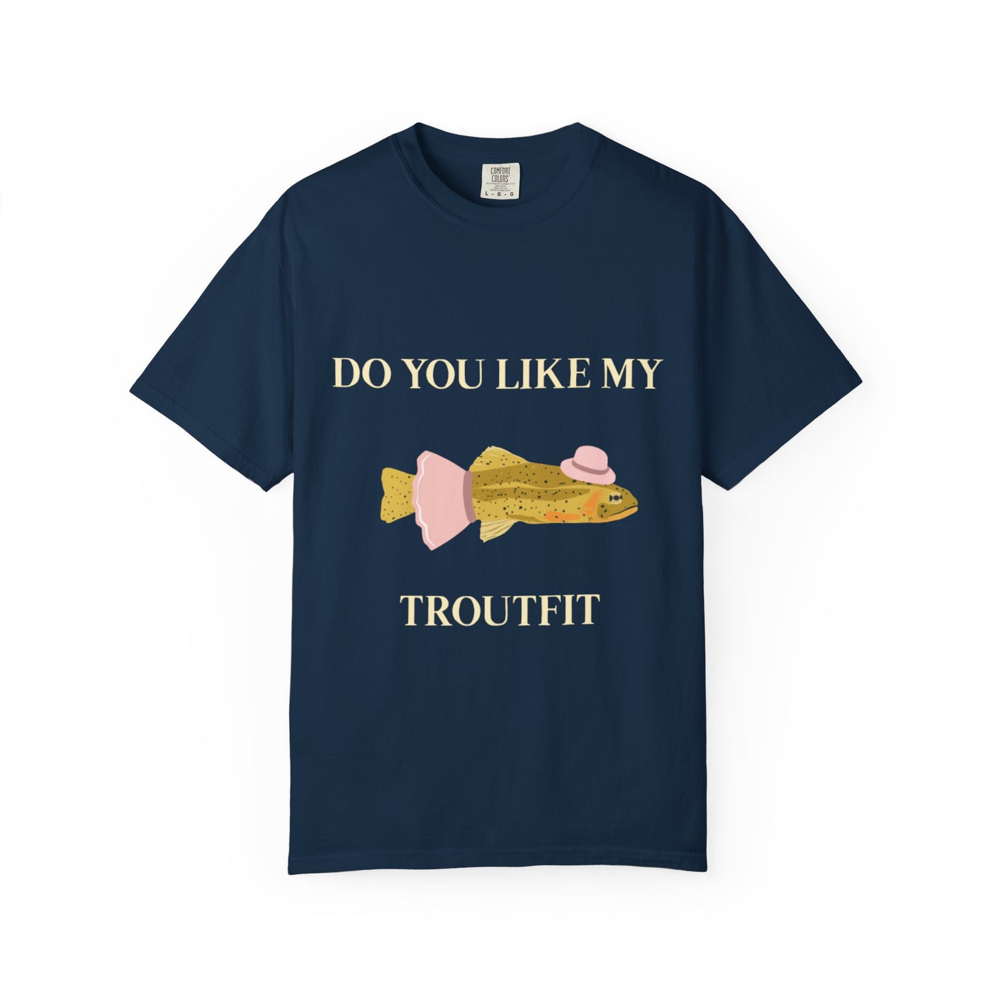 Funny 'Do You Like My Troutfit' T-shirt