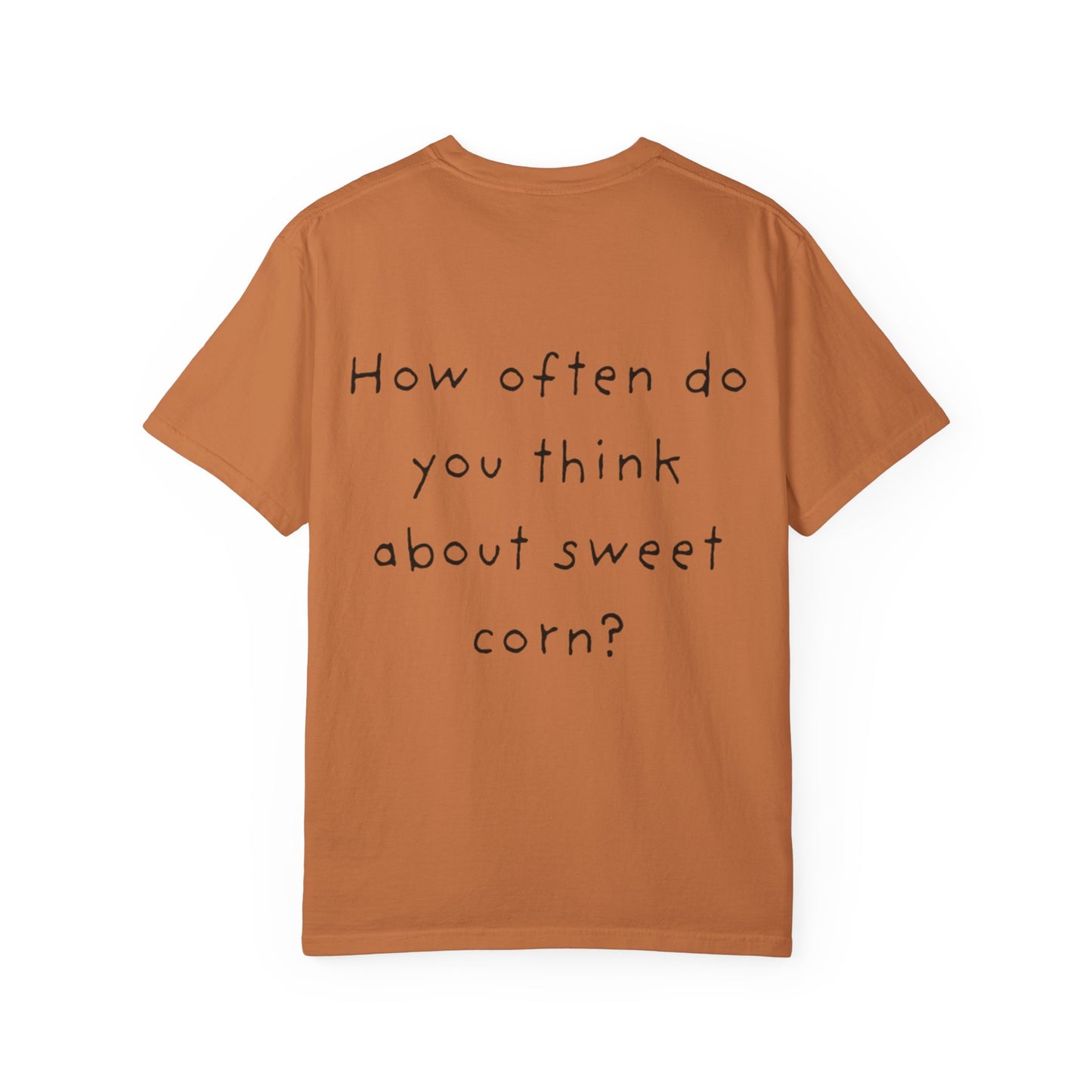 Funny "How Often Do You Think About Sweet Corn?" T-Shirt