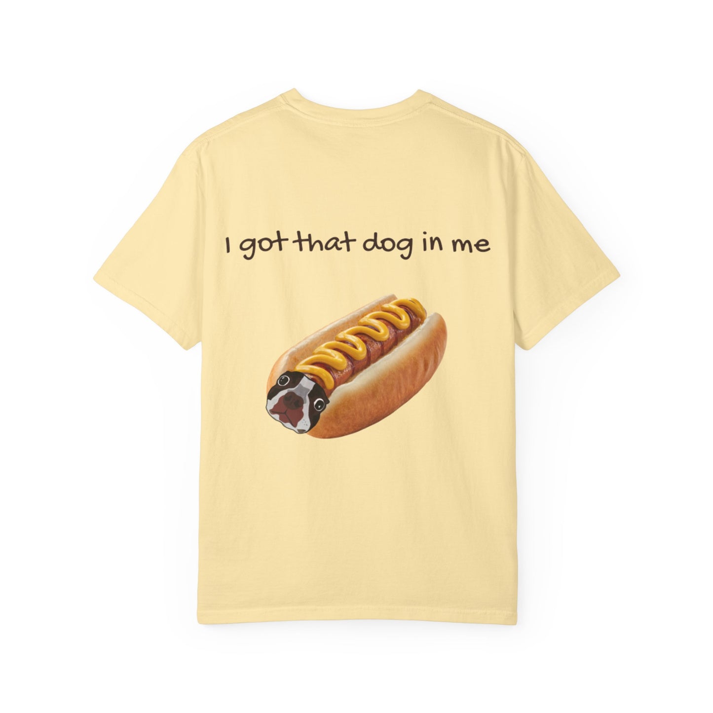 Funny 'I Got That Dog In Me' T-Shirt