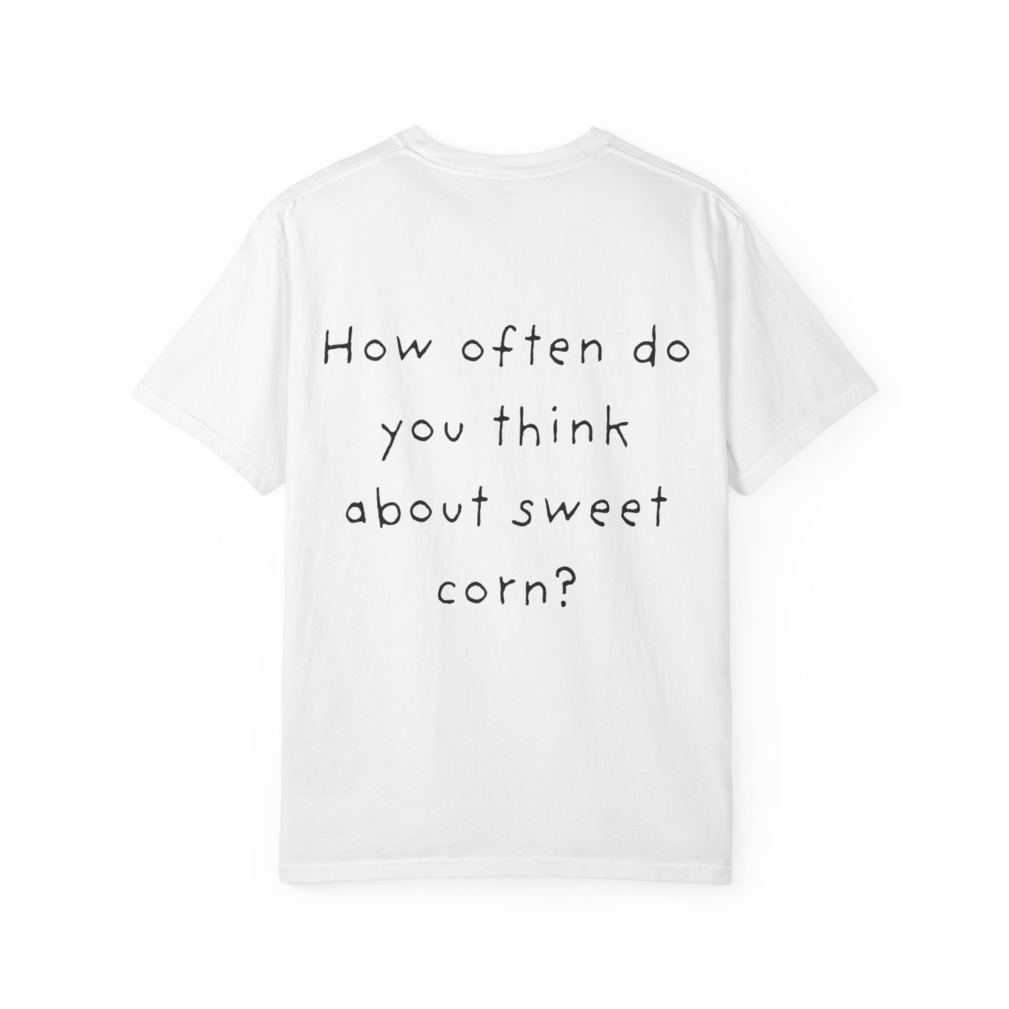 Funny "How Often Do You Think About Sweet Corn?" T-Shirt