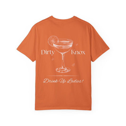 Dirty Knox Cocktail T-Shirt — 'Drink Up Ladies!' Graphic Tee