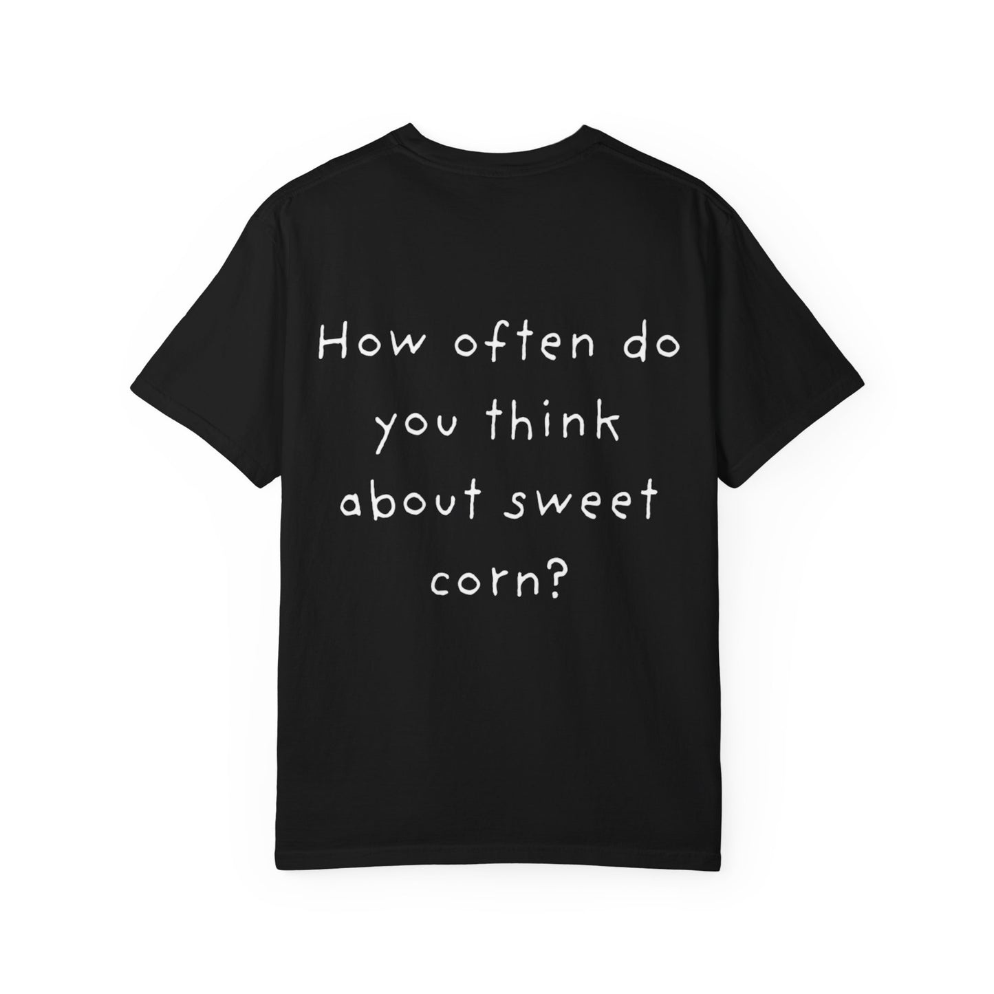 Funny "How Often Do You Think About Sweet Corn?" T-Shirt