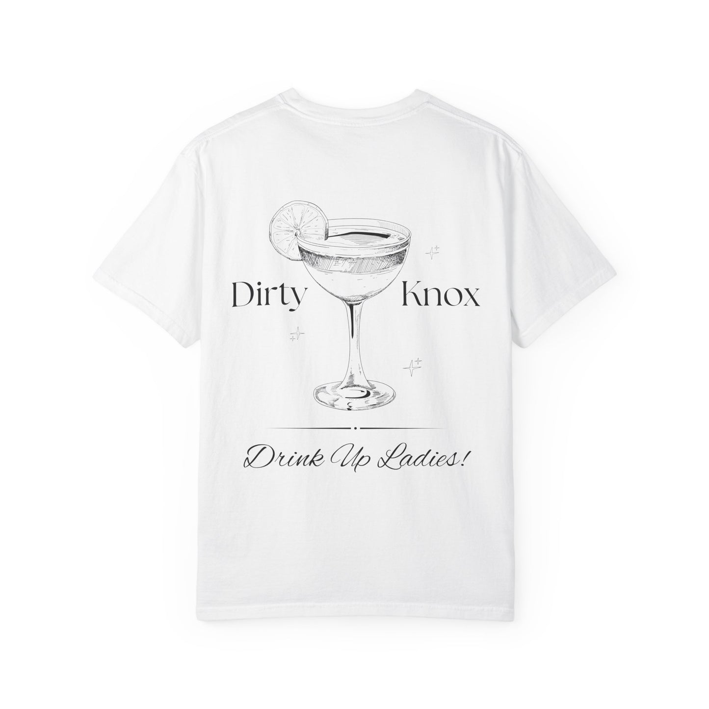 Dirty Knox Cocktail T-Shirt — 'Drink Up Ladies!' Graphic Tee