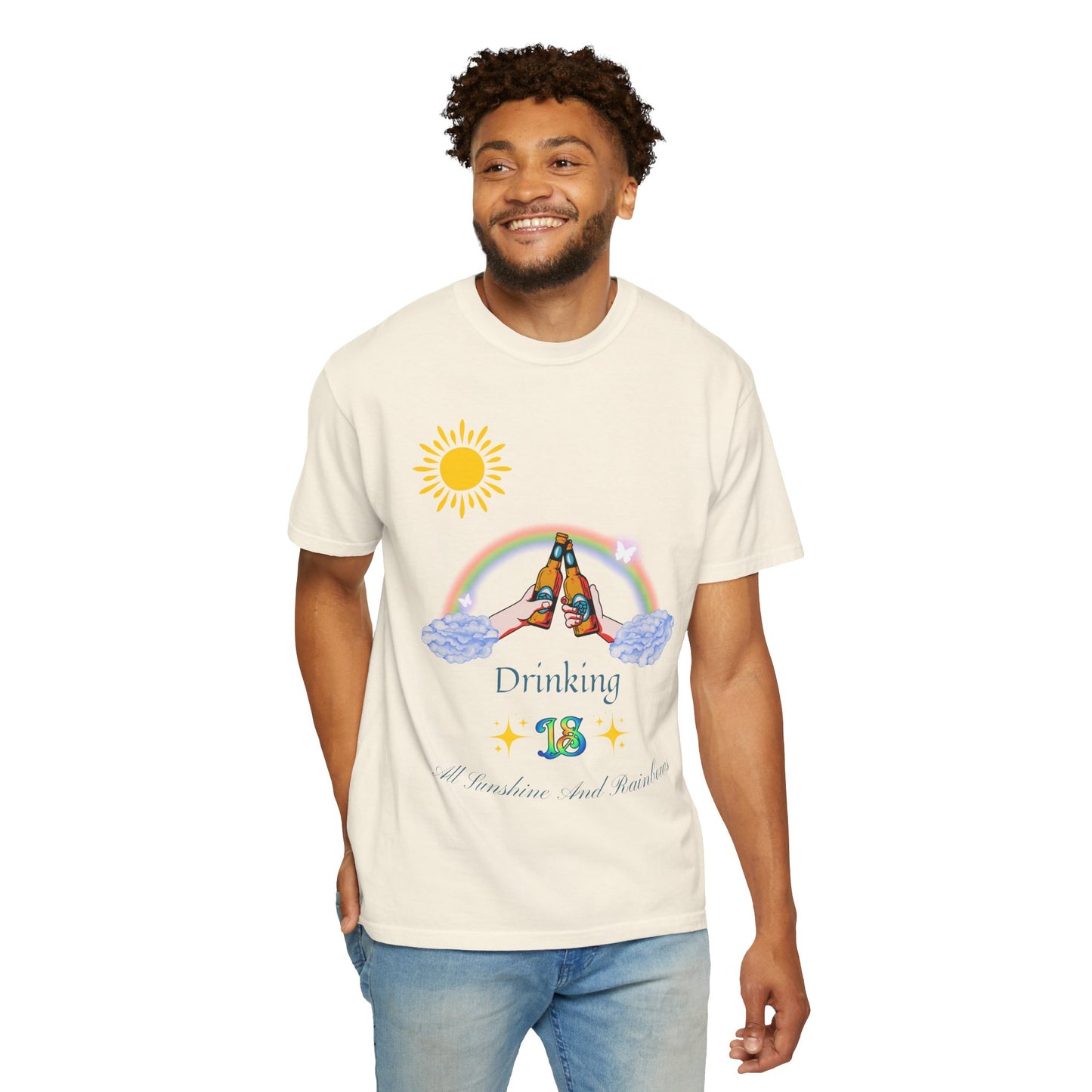 Funny Drinking Tee: Drinking Is All Rainbows And Sunshine