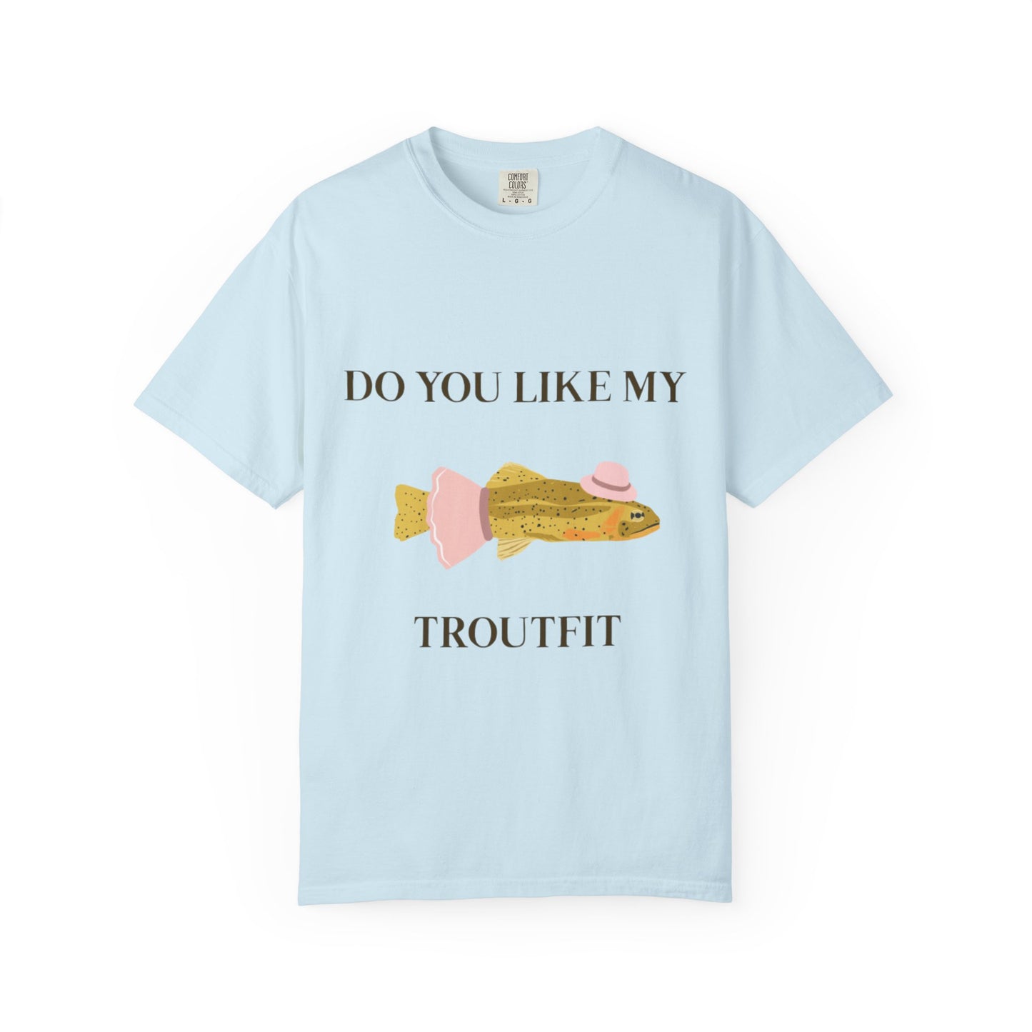 Funny 'Do You Like My Troutfit' T-shirt