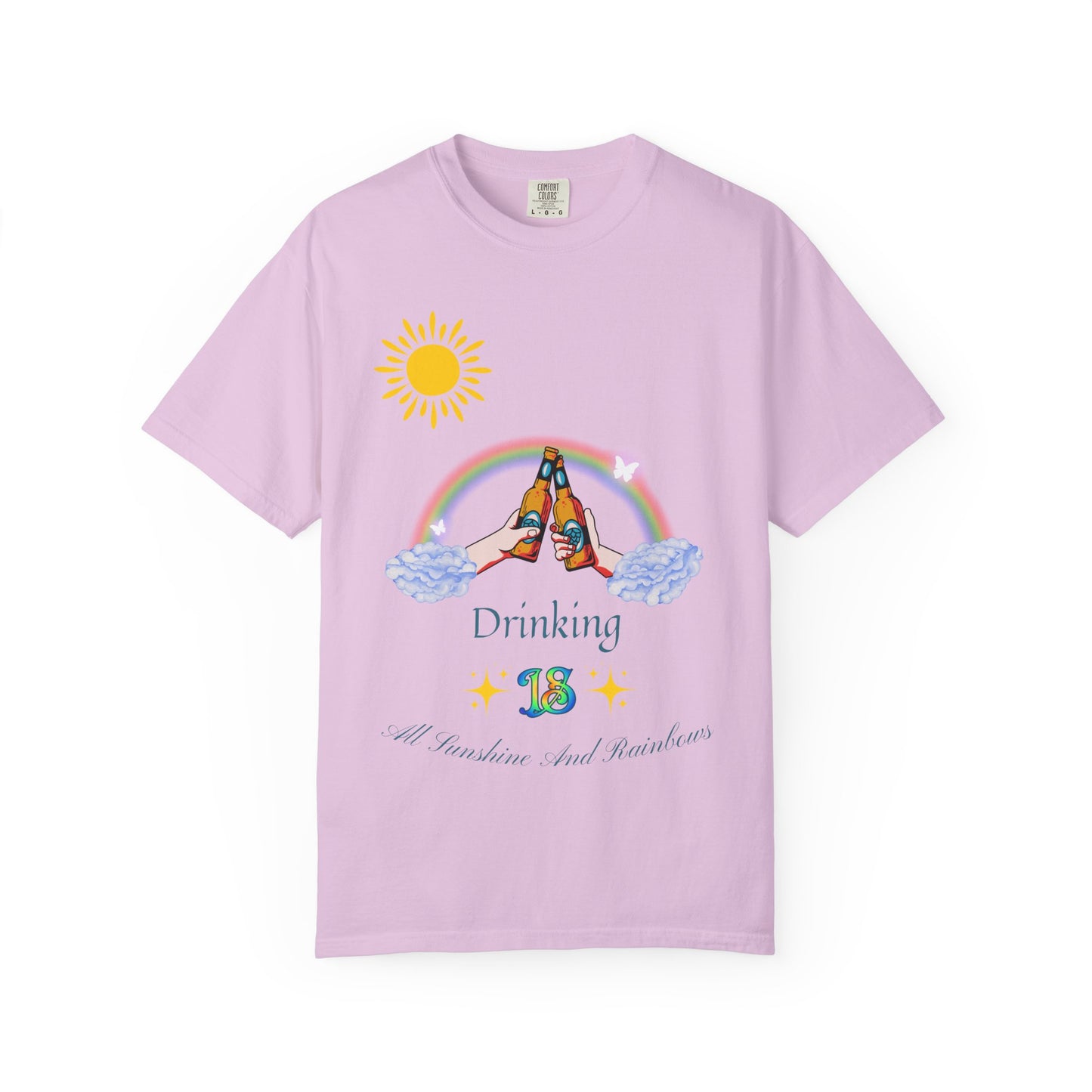 Funny Drinking Tee: Drinking Is All Rainbows And Sunshine