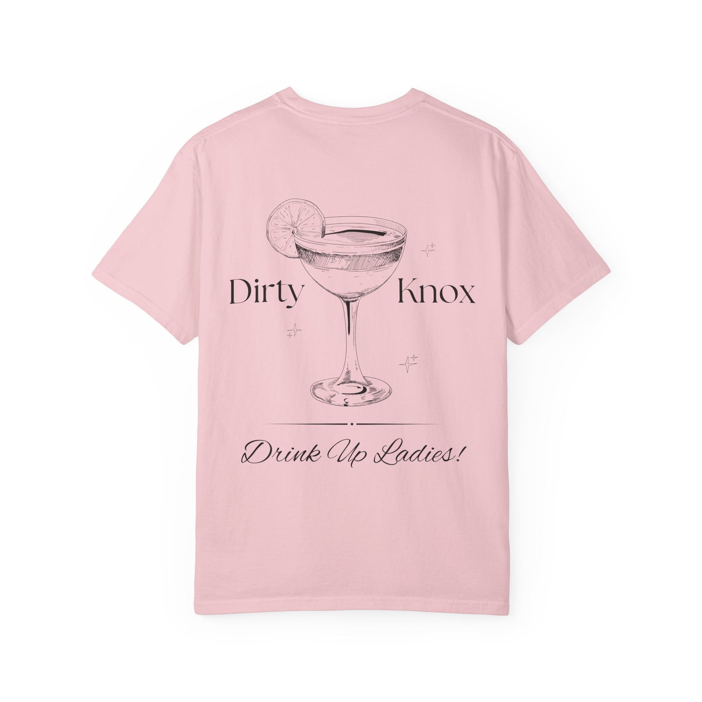 Dirty Knox Cocktail T-Shirt — 'Drink Up Ladies!' Graphic Tee