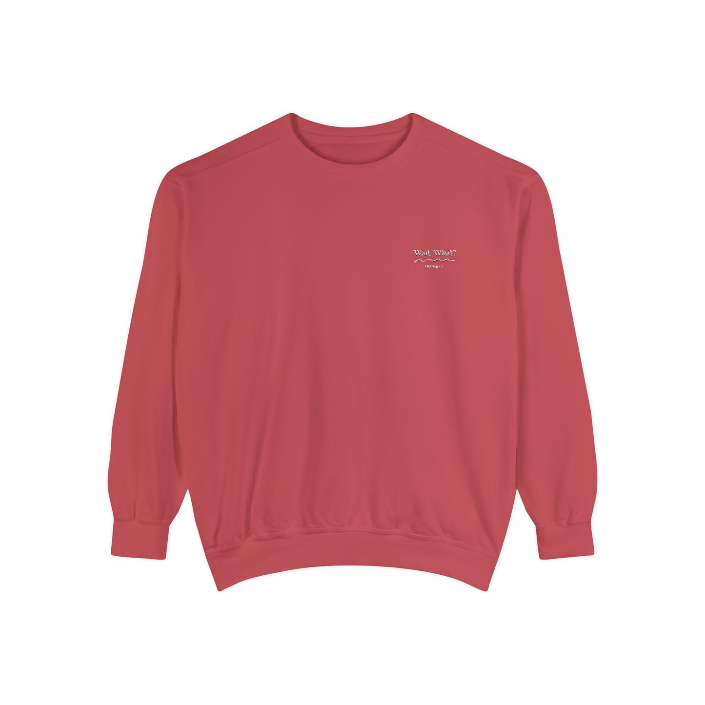 Wait, What? Clothing Co. Signature Collection - Sweatshirt