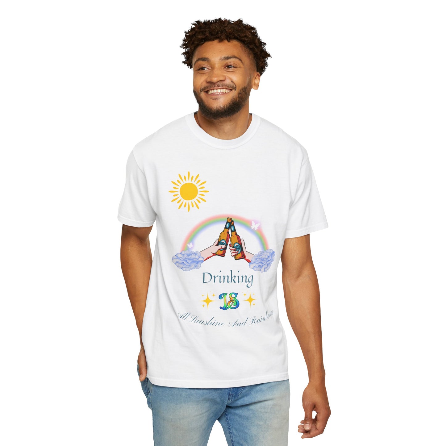Funny Drinking Tee: Drinking Is All Rainbows And Sunshine