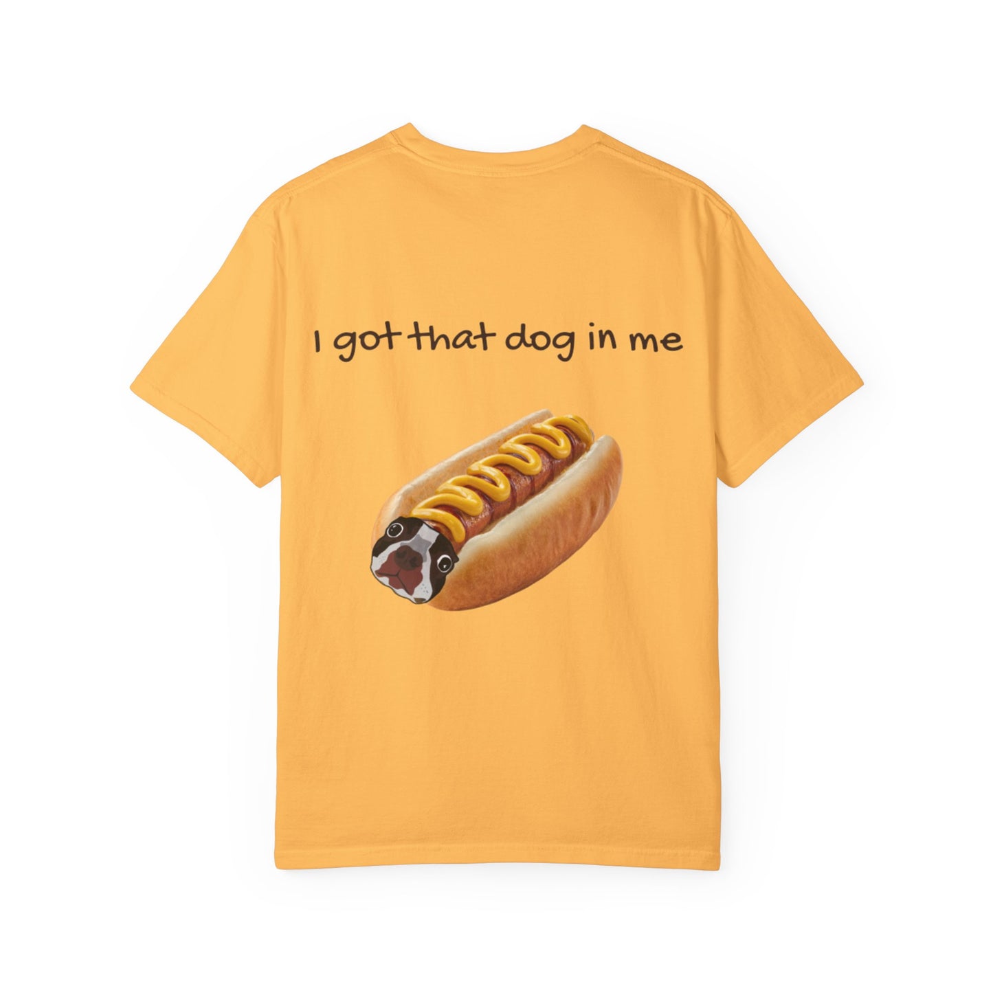 Funny 'I Got That Dog In Me' T-Shirt