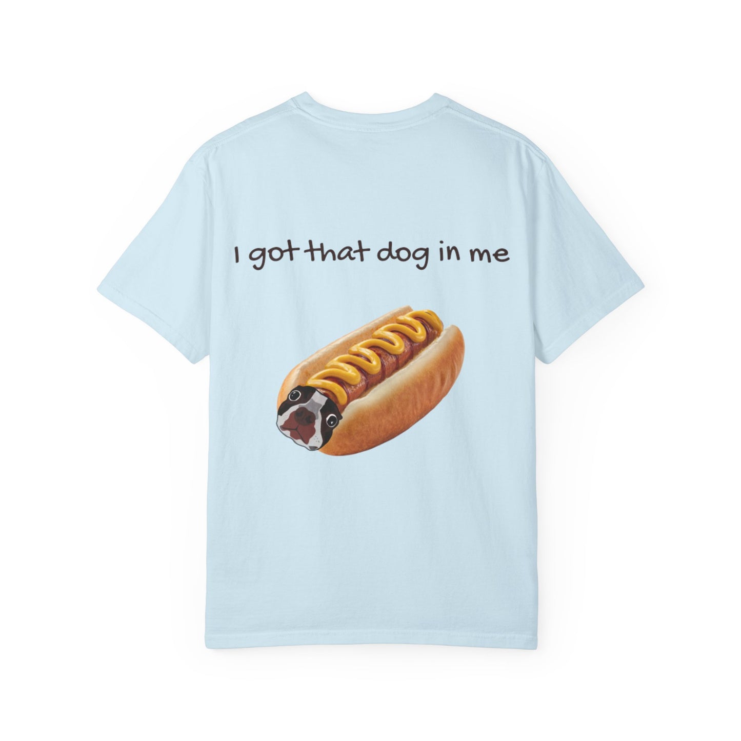 Funny 'I Got That Dog In Me' T-Shirt